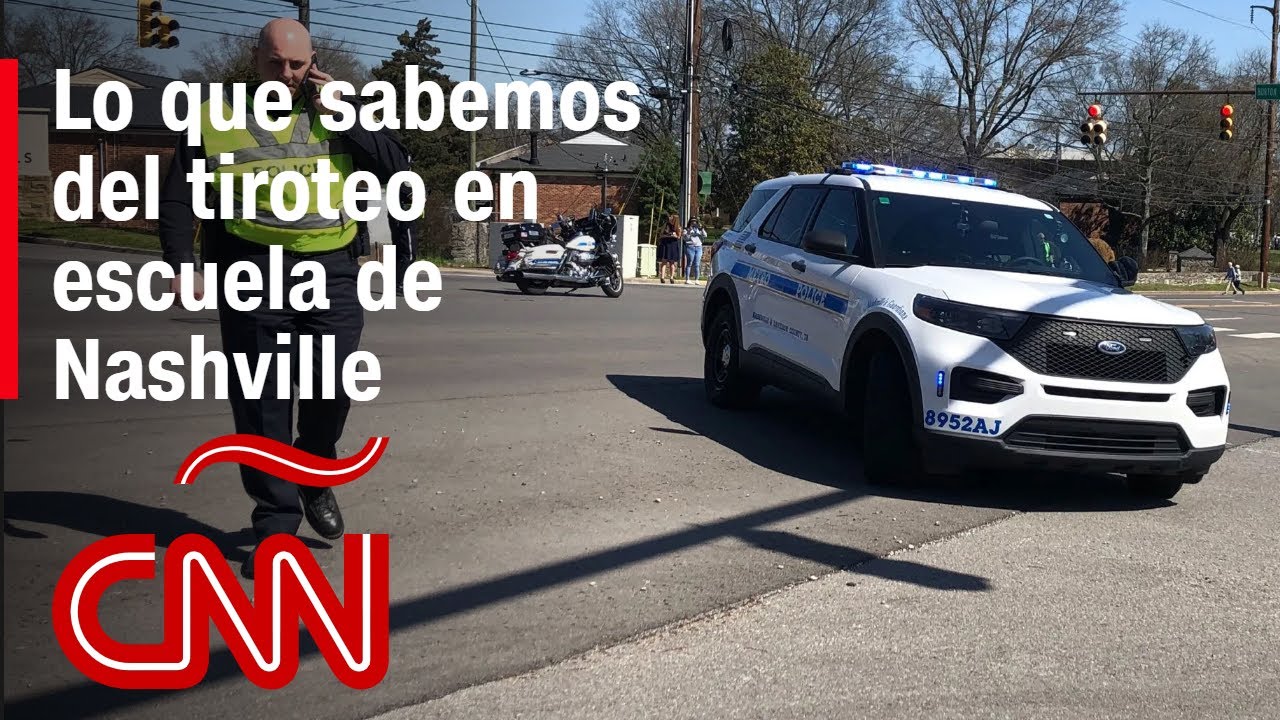 Tiroteo en una escuela de Nashville: esto es lo que sabemos hasta el momento