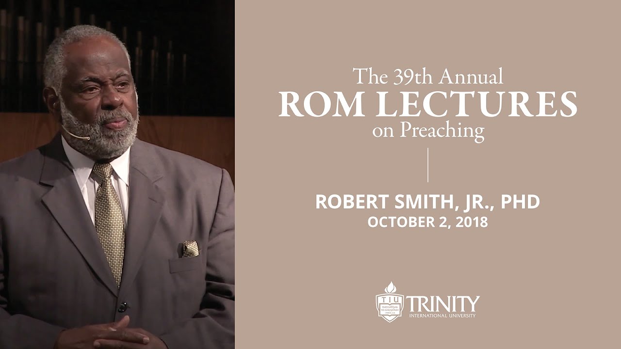 Rom Lecture Series | Dr. Robert Smith Jr. (Oct 2, 2018)