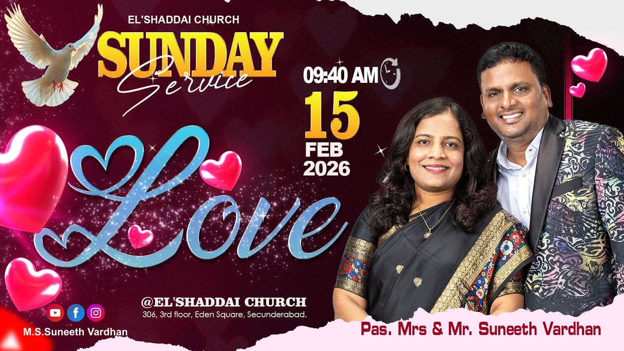 SUNDAY SERVICE || 15TH FEB 2026 || EL'SHADDAI CHURCH, HYDERABAD || M.S.SUNEETH VARDHAN