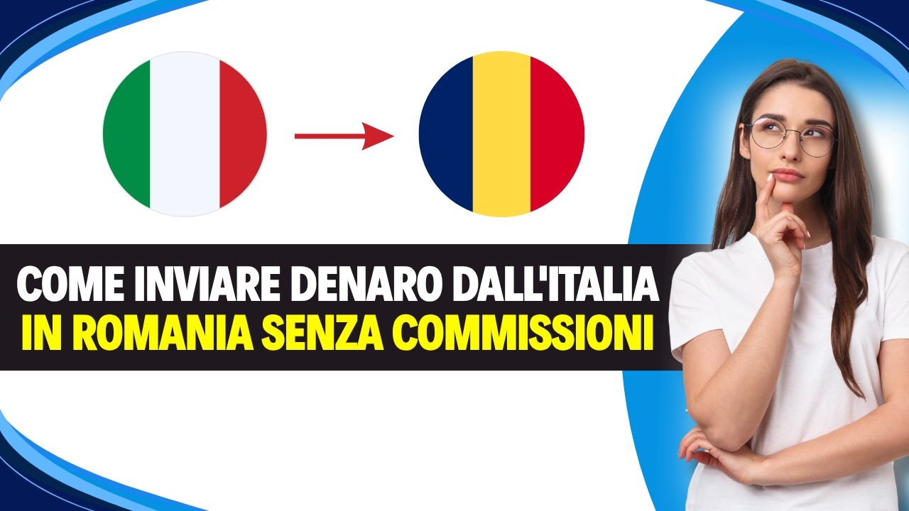 Come INVIARE DENARO DALL’ITALIA IN ROMANIA SENZA COMMISSIONI (Metodo Online)