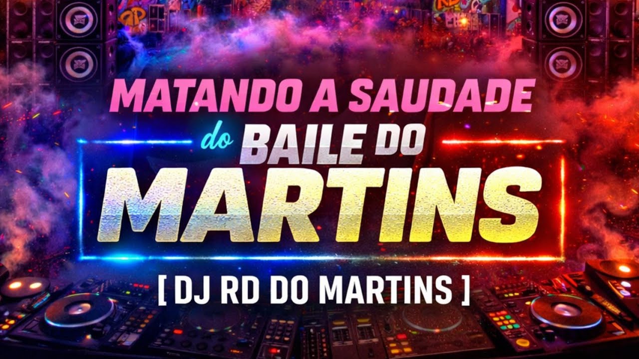 ESSA DAQUI VOCÊ SE LEMBRA MATANDO A SAUDADE do BAILE DO MARTINS [ DJ RD DO MARTINS ]