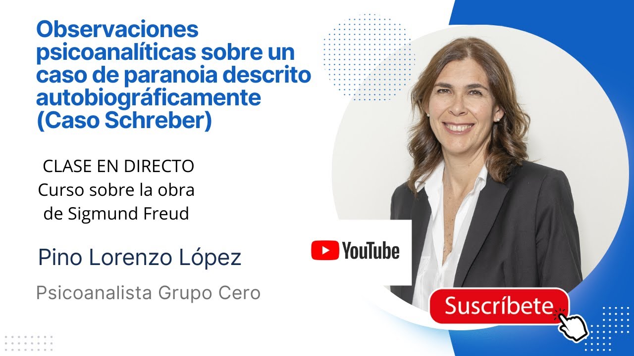 Observaciones psicoanalíticas sobre un caso de paranoia: Caso Schreber