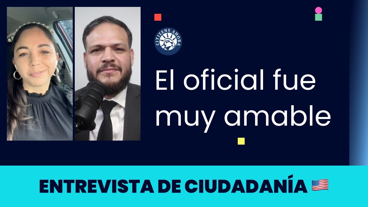 El oficial fue muy amable - Ciudadanía americana 2025