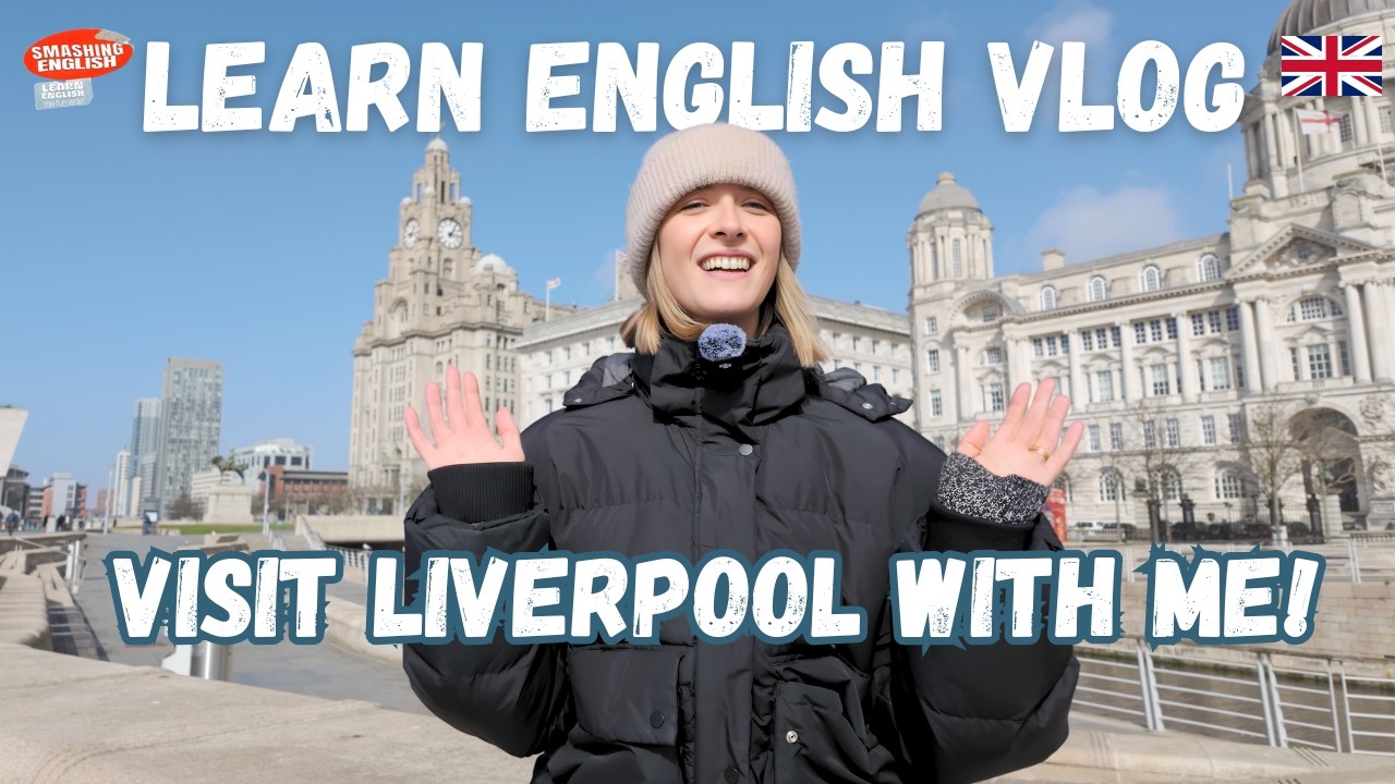 Learn Everyday English Vlog: A Weekend in Liverpool UK! 🇬🇧