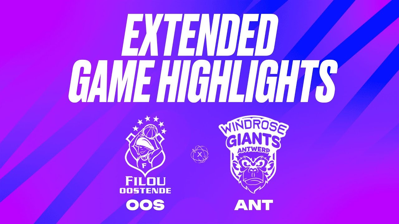 Filou Oostende vs. Windrose Giants Antwerp Extended Game Highlights
