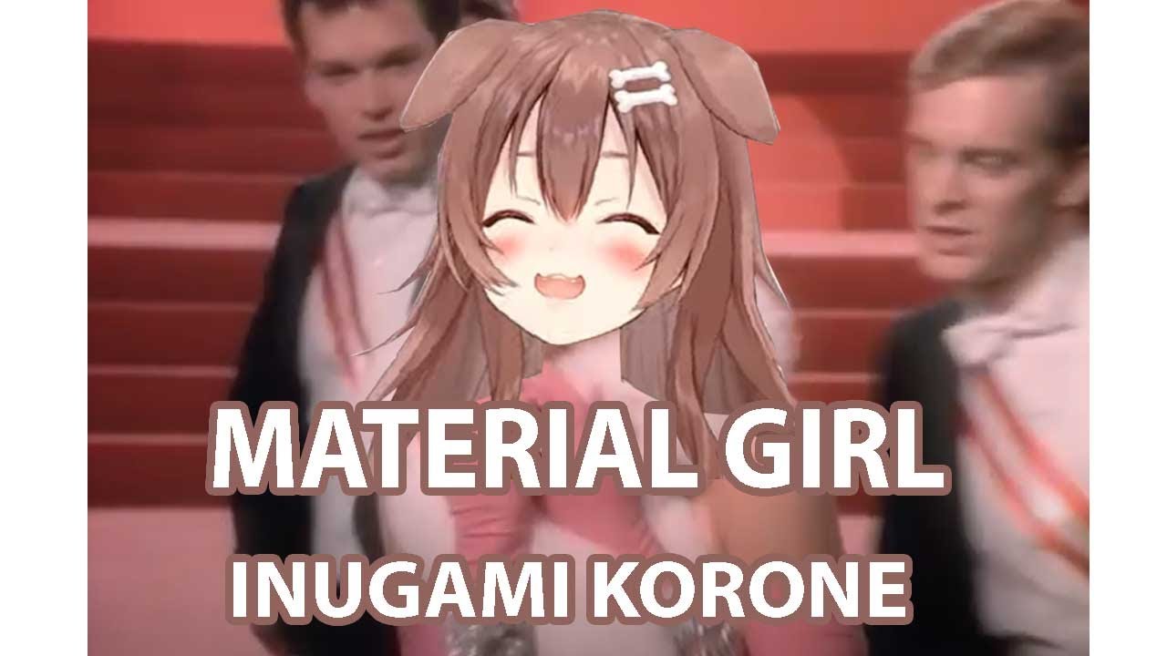 Material Girl - Inugami Korone Material Doggo (Hololive Engsub)