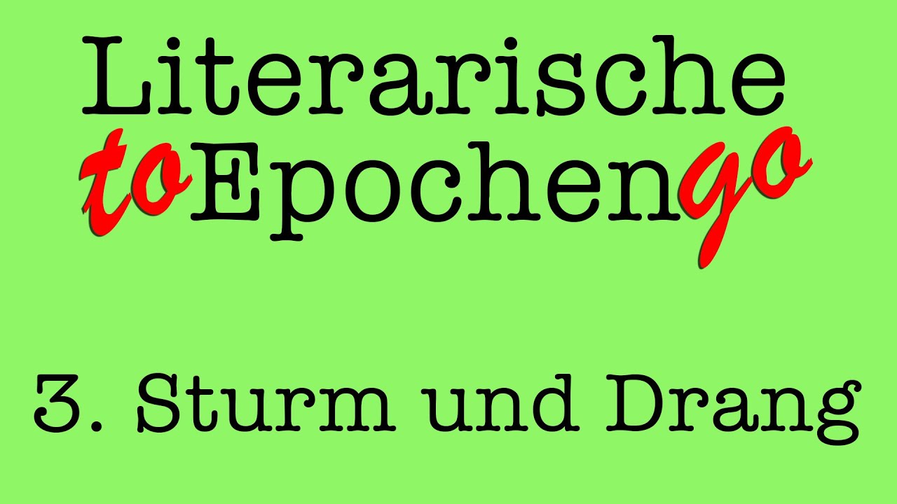 Sturm und Drang to go (Die literarische Epoche in 4,5 Minuten)