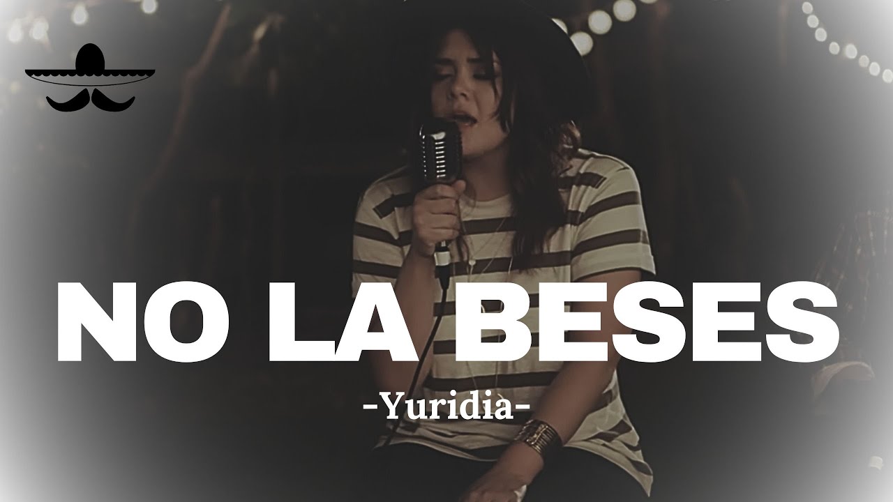 Yuridia - No la Beses (LETRA)