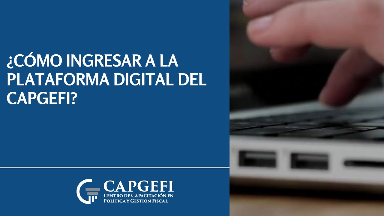 Tutorial de cómo ingresar a la plataforma virtual del CAPGEFI.