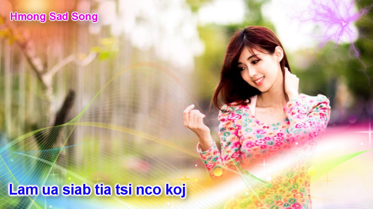 Lam ua siab tia tsi nco koj By Hmong sad song