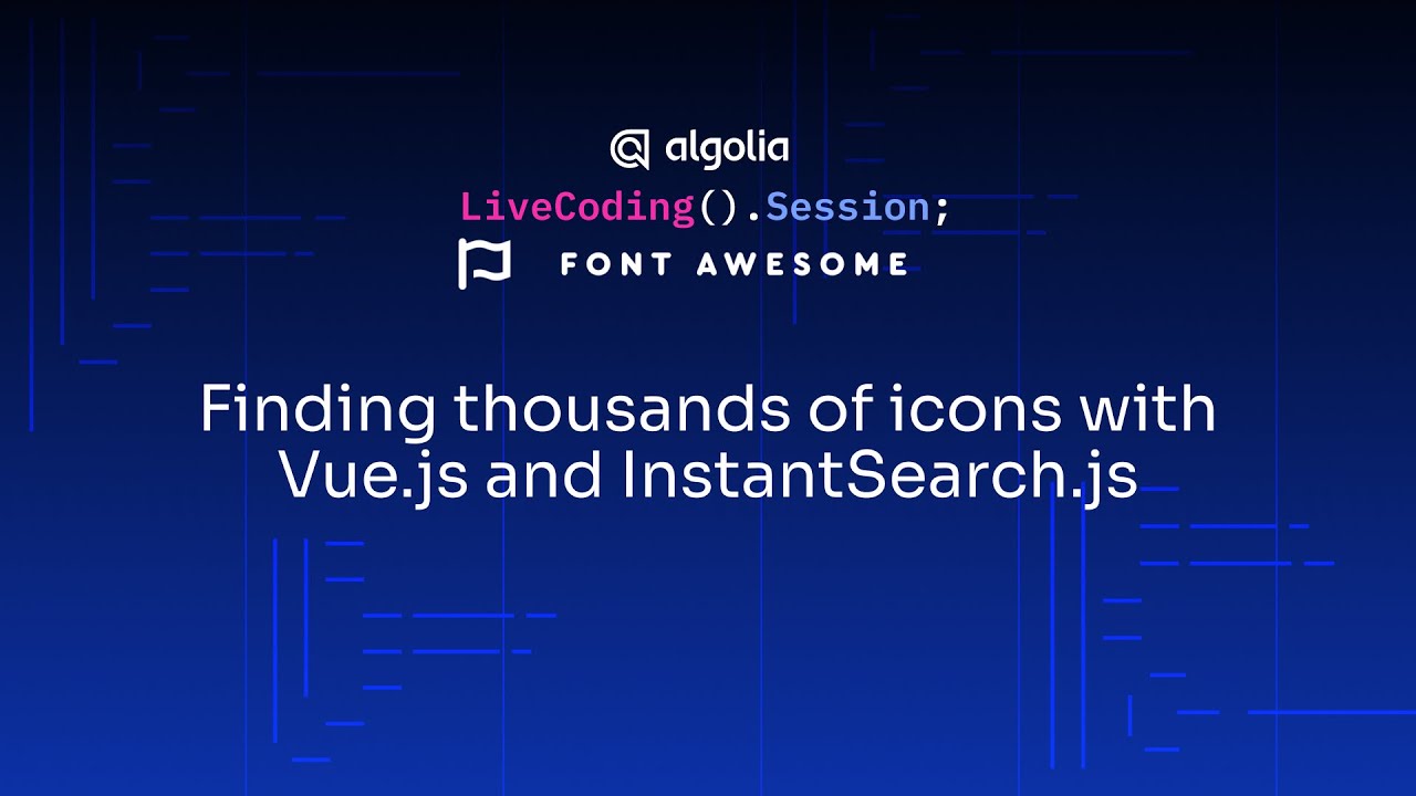 Live Coding - Finding thousands of icons with Vue.js and Instantsearch.js