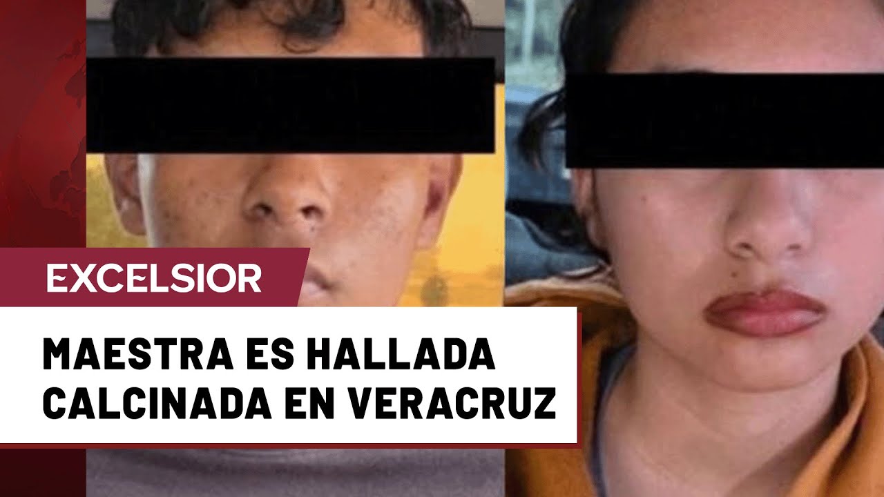 Maestra es hallada calcinada en Veracruz; hija y pareja quedan bajo custodia