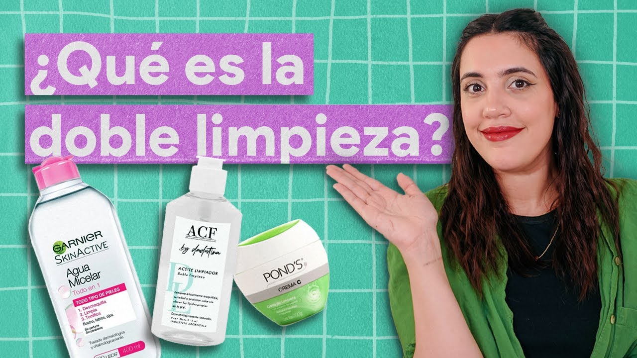 Todo sobre la DOBLE LIMPIEZA, aceites, b&aacute;lsamos, cremas, geles y m&aacute;s!