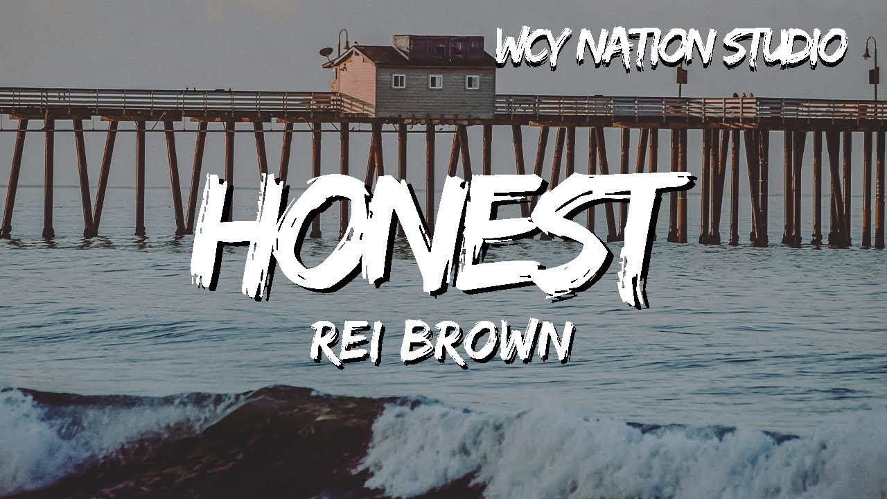 rei brown - Honest (Lyrics)