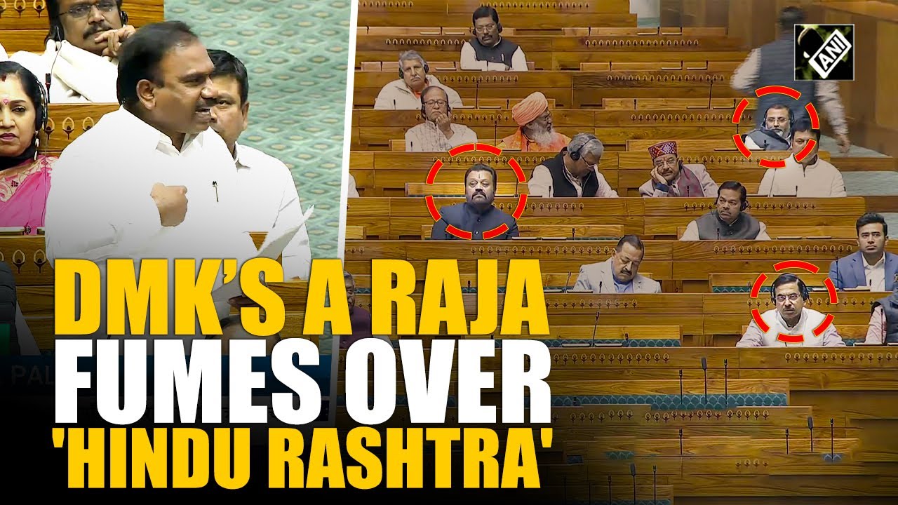 Furious DMK’s A Raja attacks BJP over 'Hindu Rashtra' pitch in Lok Sabha