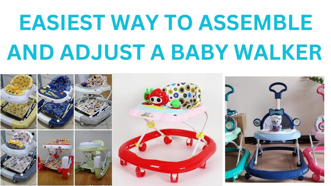 BABY WALKERS: STEP BY STEP GUIDE TO ASSEMBLING AND ADJUSTING A BABY WALKER .