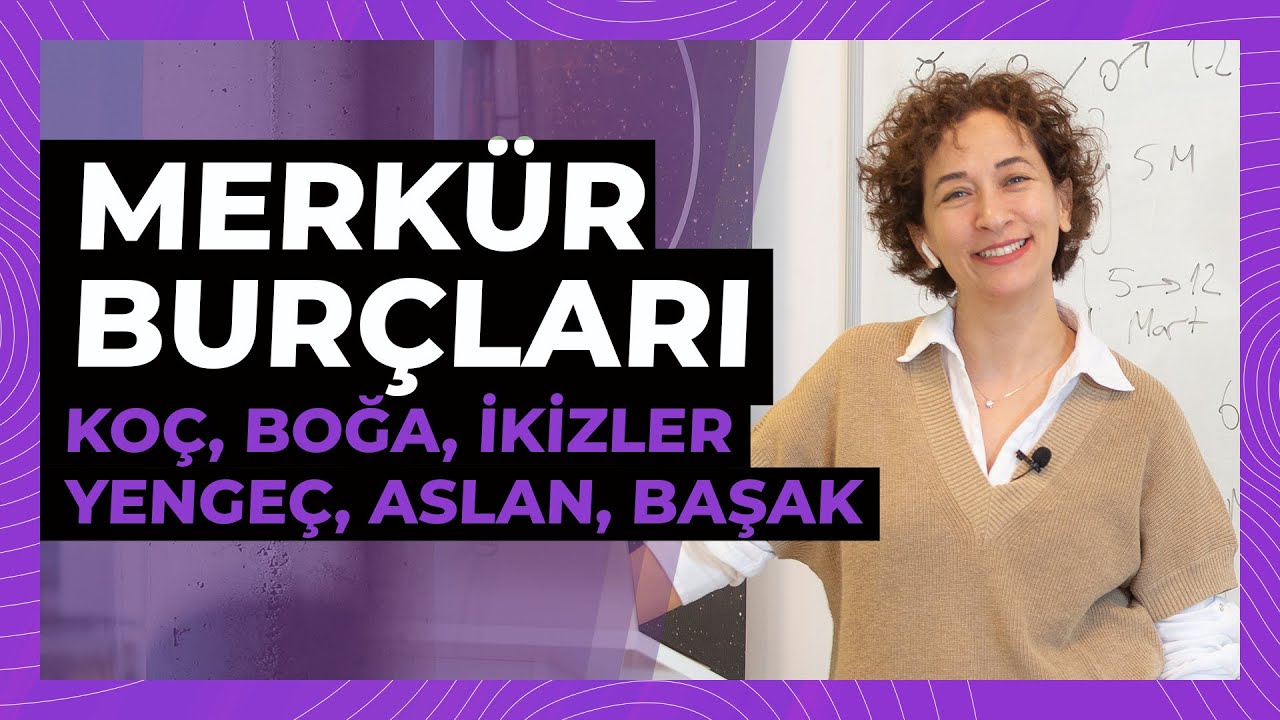 Merkür Burçları | KOÇ, BOĞA, İKİZLER, YENGEÇ, ASLAN, BAŞAK