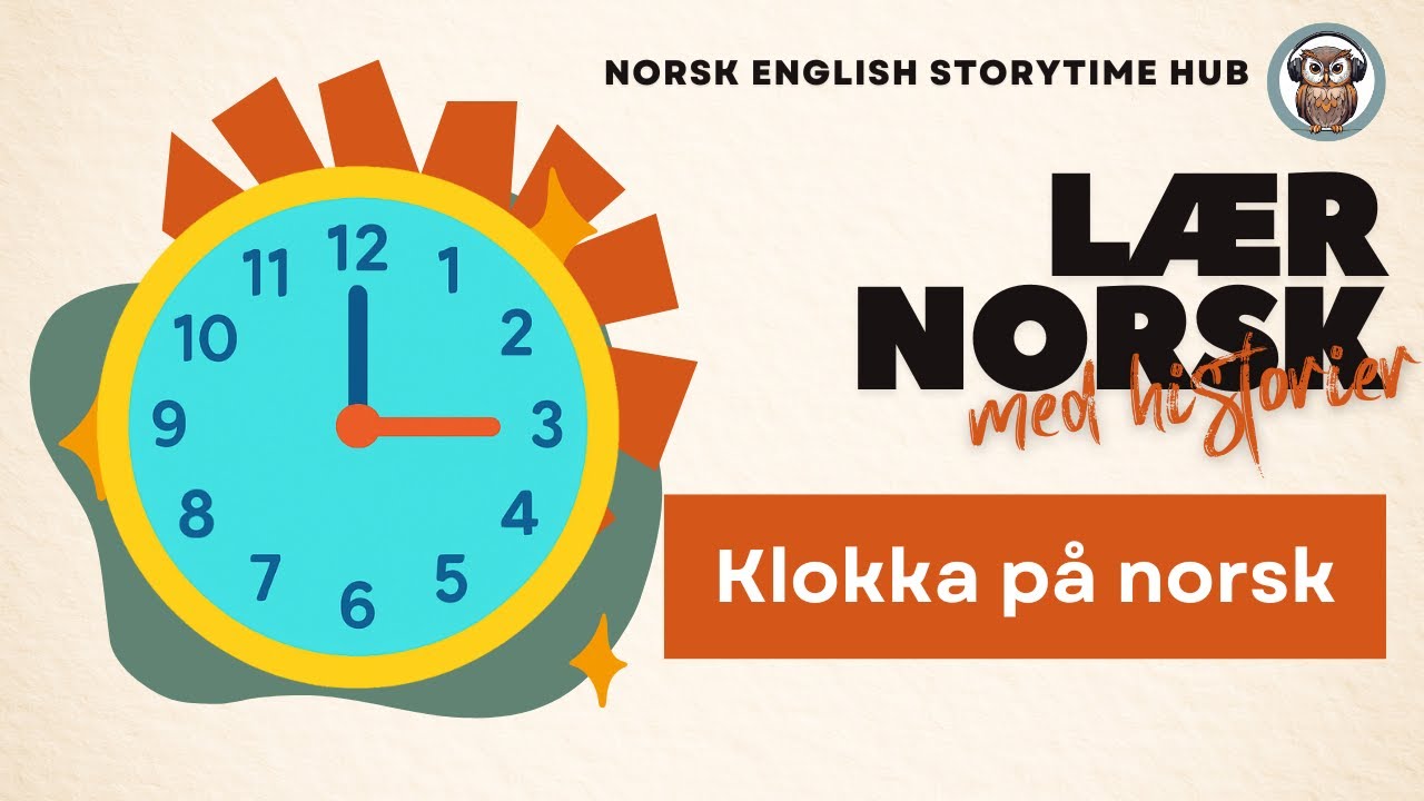 Klokka på norsk | Hva er klokka ? | How to tell the time in Norwegian | Lær norsk