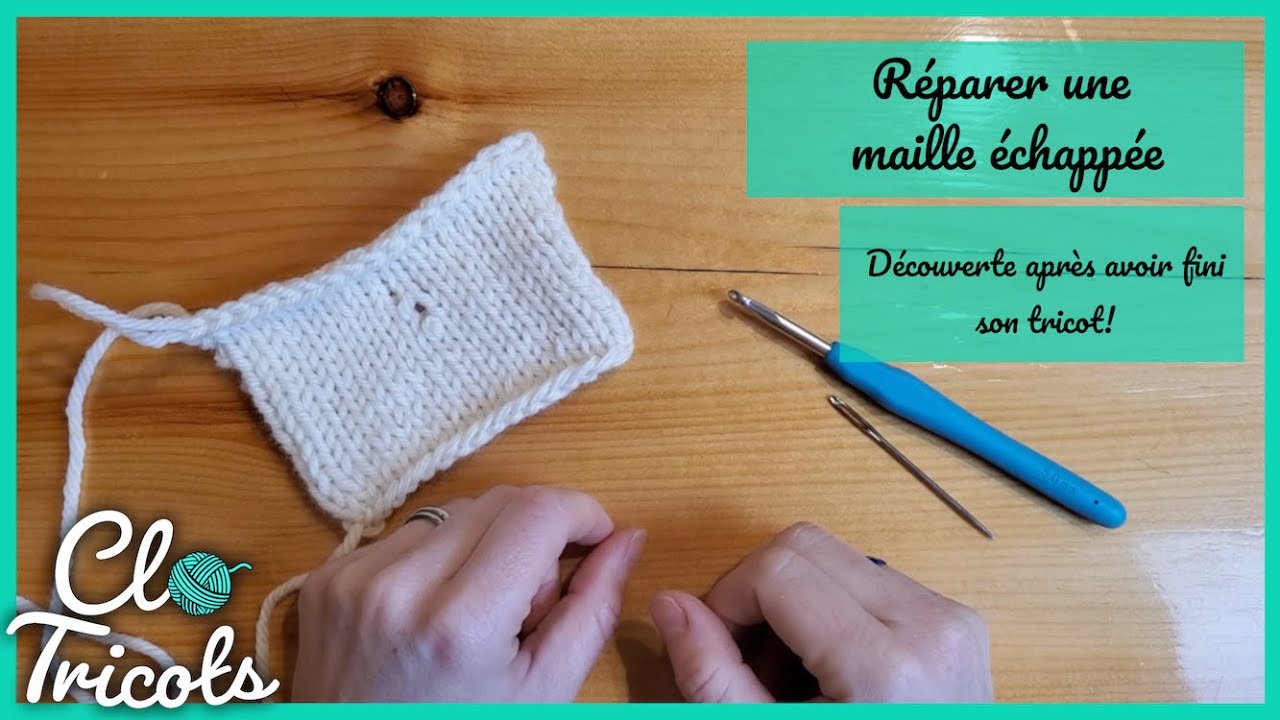 Tutoriel Tricot - Réparer une maille échappée (découverte après avoir fini!!!)