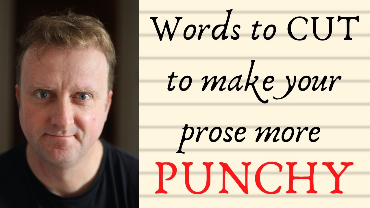 Words To Cut To Make Your Prose More Punchy