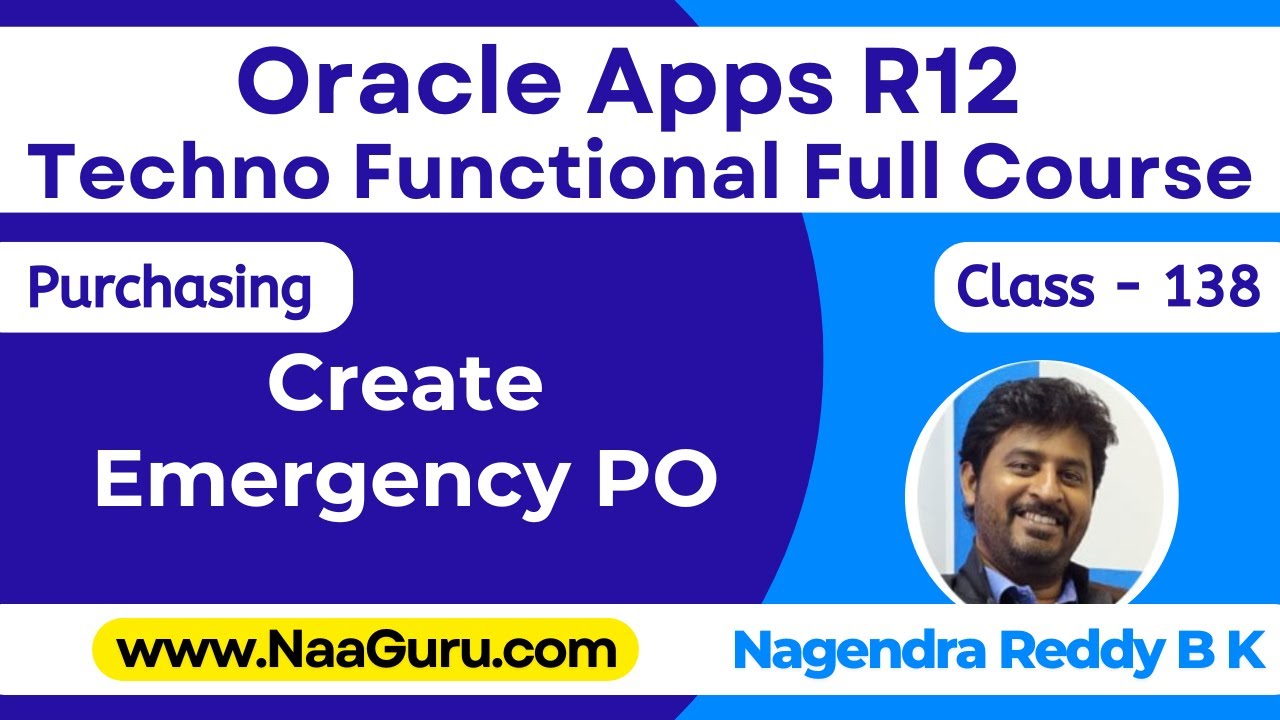 Class - 138 || Create a EMERGENCY PO || Purchasing ||Oracle Apps R12 Techno Functional|| NaaGuru.com