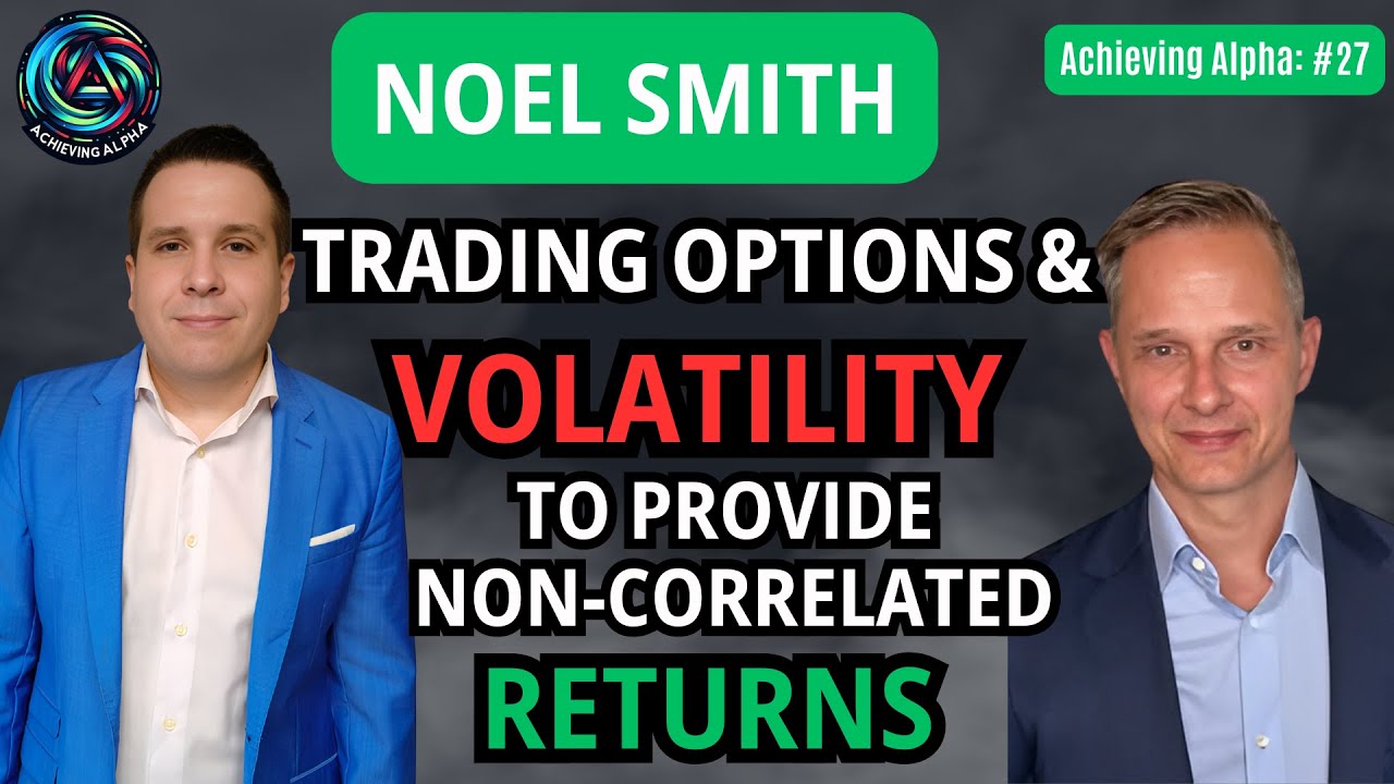 Trading Options & Volatility to Provide Non Correlated Returns |‪ With Noel Smith, CIO Convex