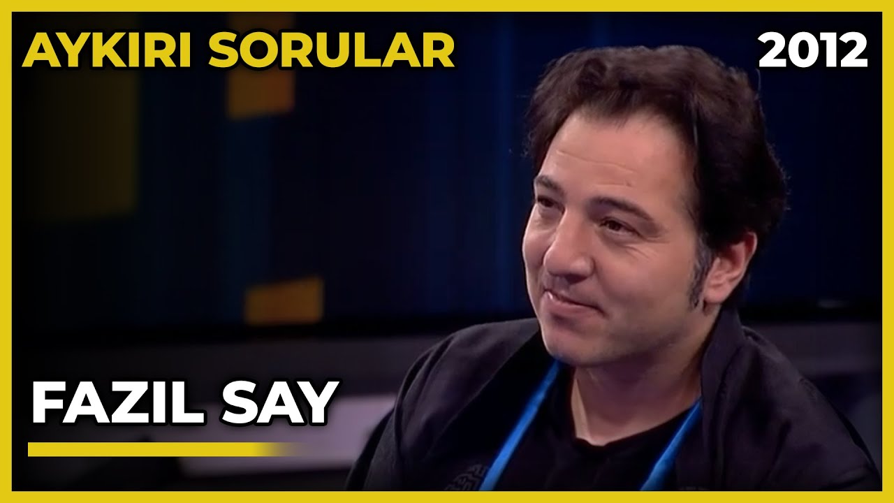 Aykırı Sorular: Fazıl Say - 13.11.2012