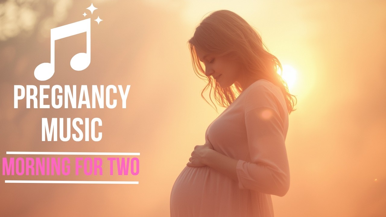 Peaceful Morning Pregnancy Music 🌅 Calm & Gentle Start for Mom & Baby