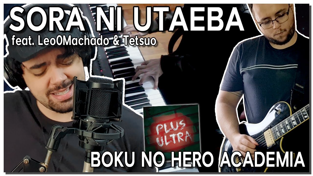 SORA NI UTAEBA - Boku no Hero Academia OP 3 (em Português por Patrux, Leo Machado e Tetsuo)