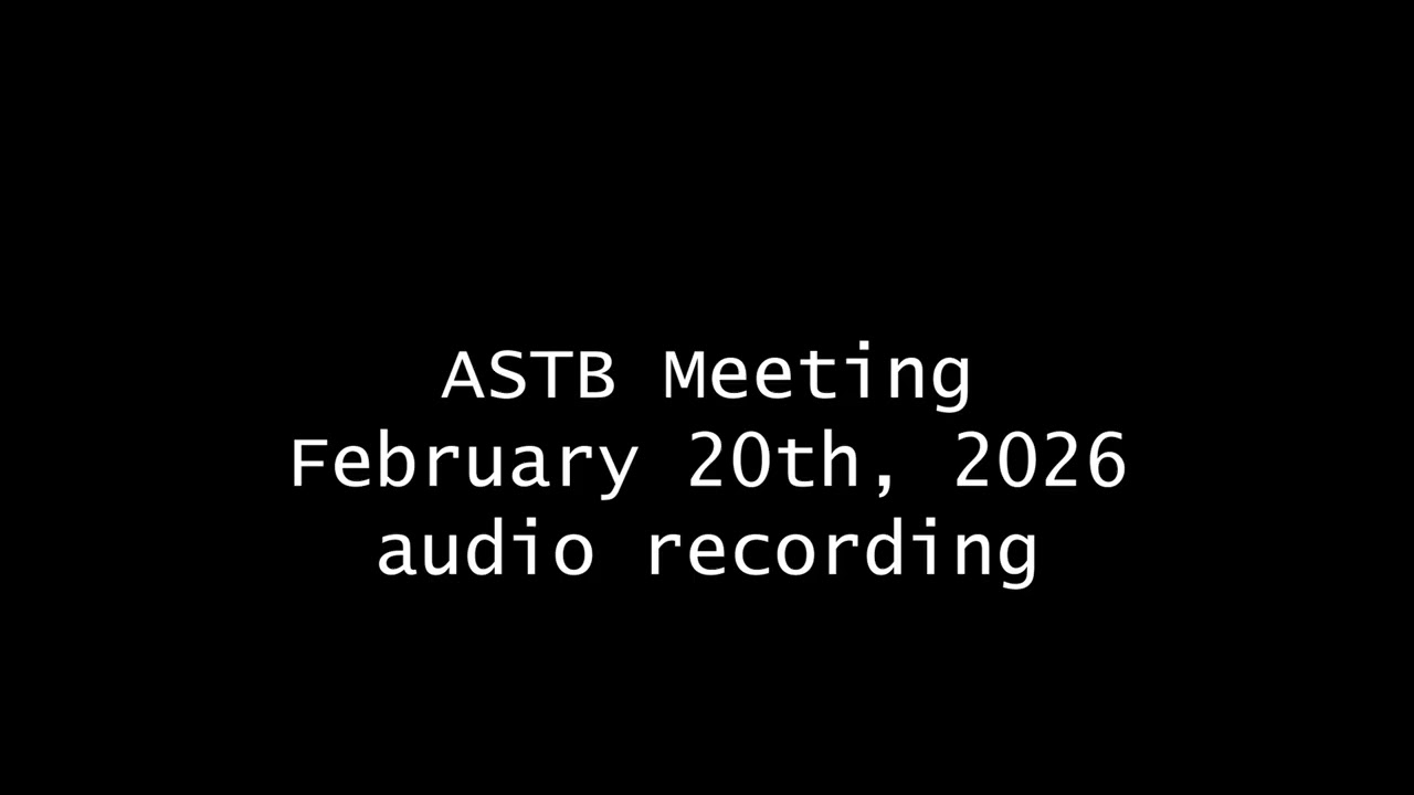 2026 ASTB February 20, 2026 audio recording