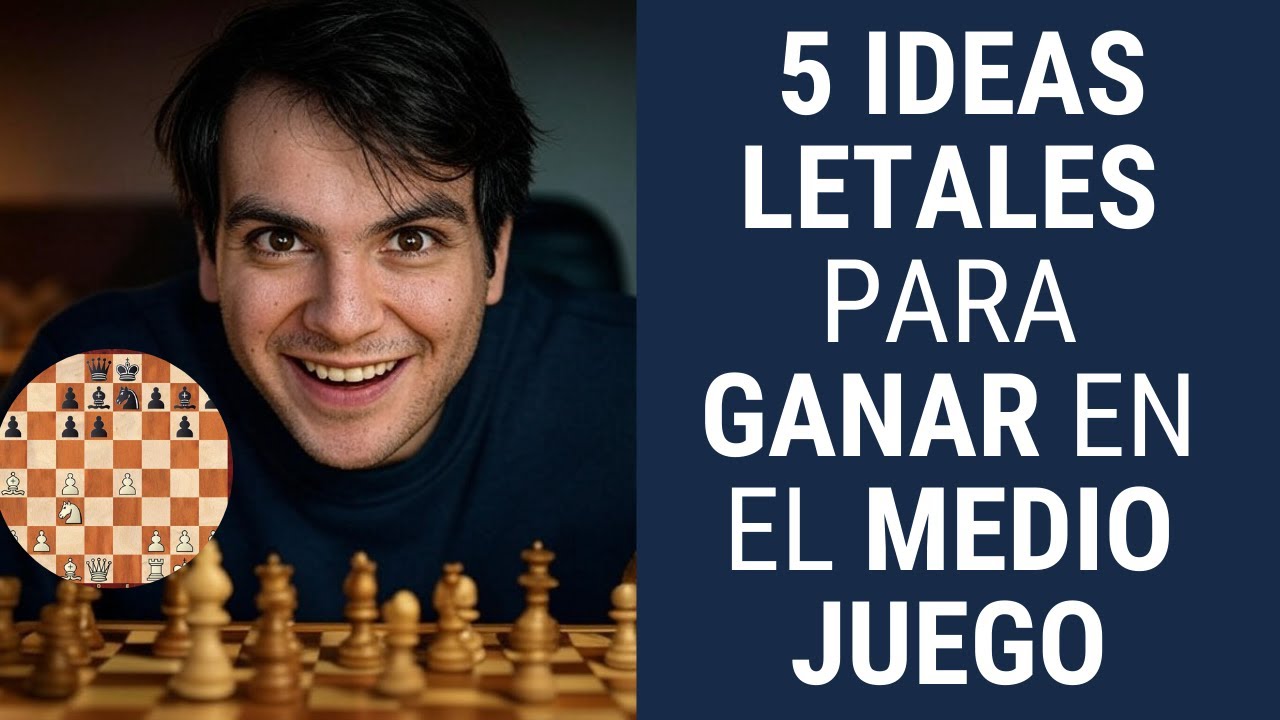 5 IDEAS LETALES en AJEDREZ para ganar en el medio juego