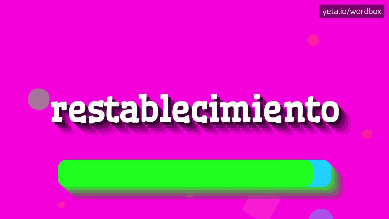 HOW TO PRONOUNCE RESTABLECIMIENTO! [BEST QUALITY VOICES]