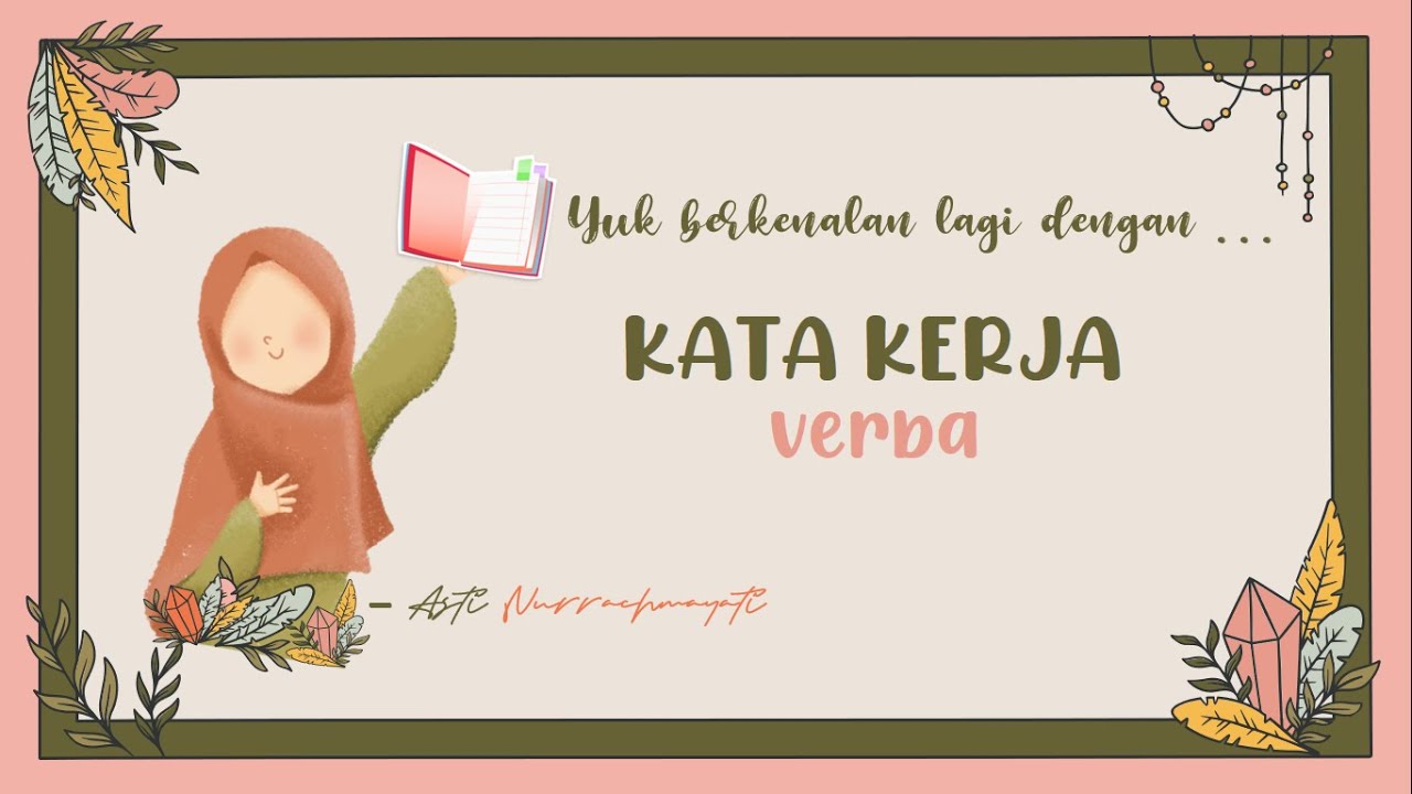 Yuk, berkenalan dengan kata kerja! Verba / Kata Kerja (Part 1)