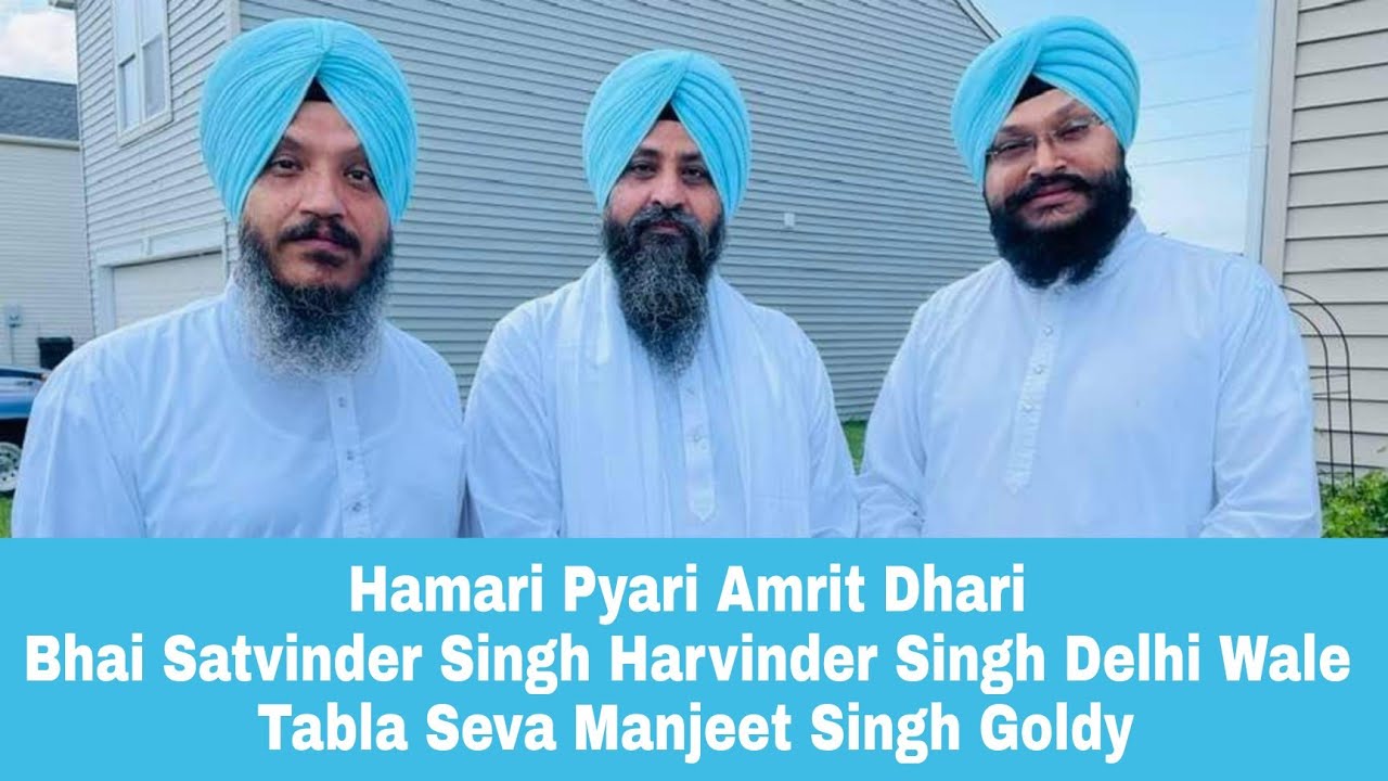 Hamari Pyari Amrit Dhari Bhai Satvinder Singh Harvinder Singh Delhi Wale Tabla Manjeet Singh Goldy