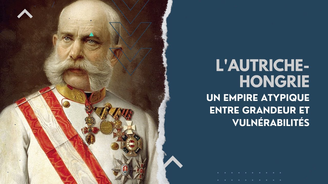 L'Autriche-Hongrie : un empire atypique entre grandeur et vulnérabilités