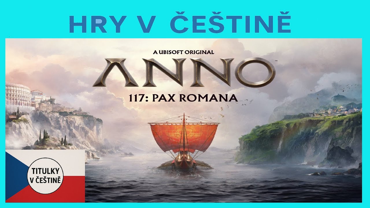 Anno 117: Pax Romana CZ - Začátek hry (Díl 1) | Ukázka hry s češtinou |  CZ titulky