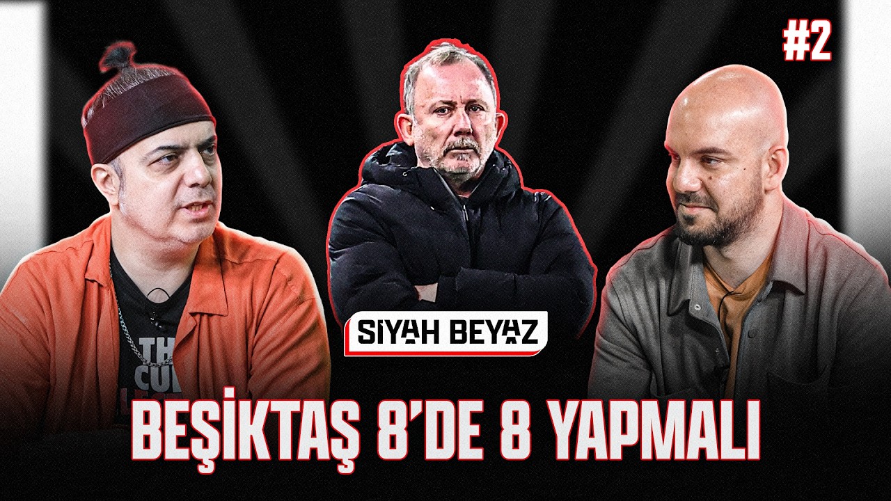 Beşiktaş ligi galibiyet serisi ve iyi oyunla bitirmeli | Ali Ece, Semih Sezerli | Siyah Beyaz #2