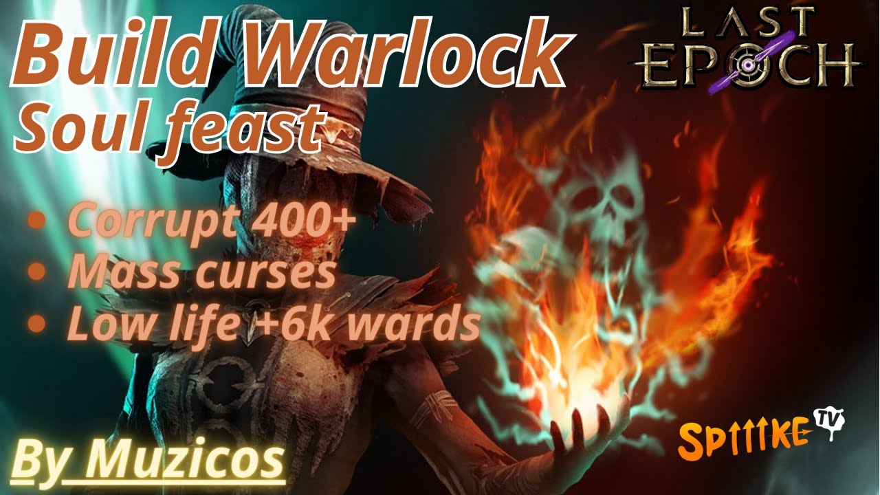 LAST EPOCH 1.0 - Build Warlock Soul Feast low life - Des malédictions, des procs, des effets partout