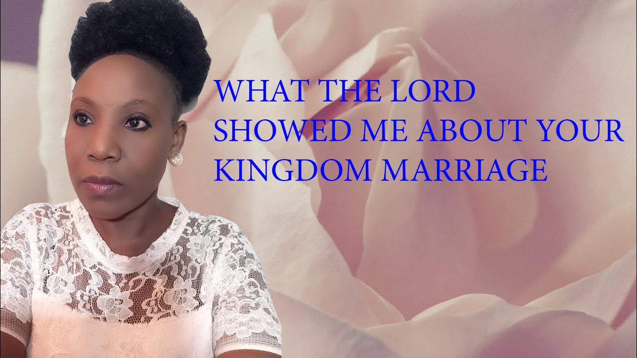 What The Lord Showed Me About Your Kingdom Marriage