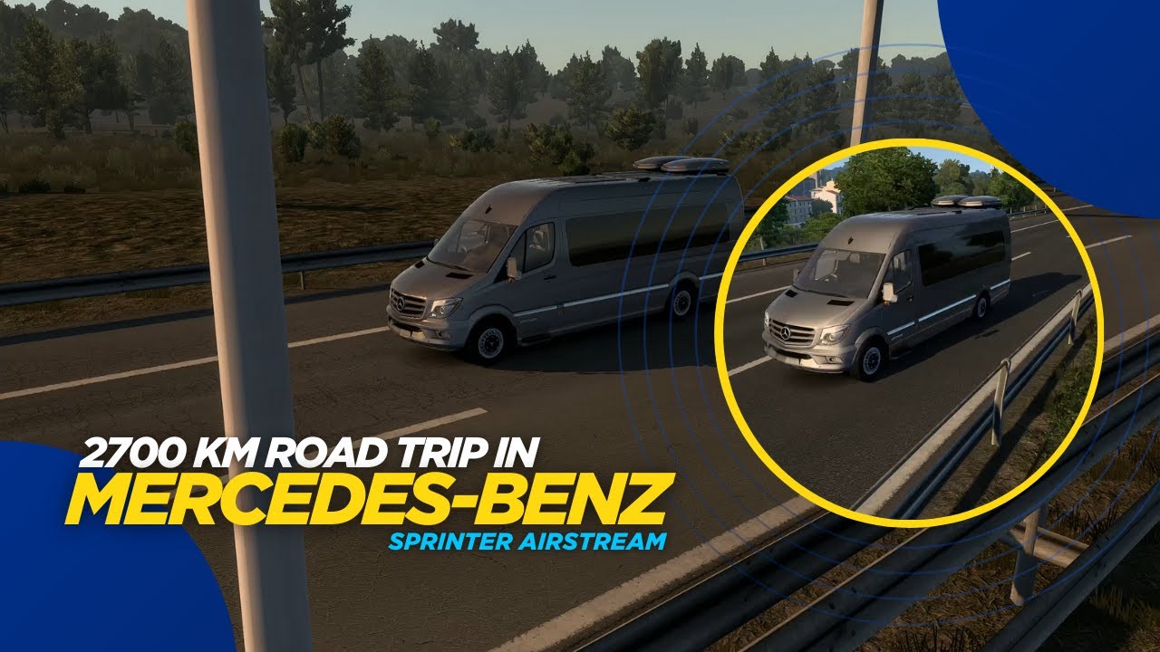 2700 KM Road Trip in Mercedes-Benz Sprinter Airstream | Euro Truck Simulator 2 Gameplay