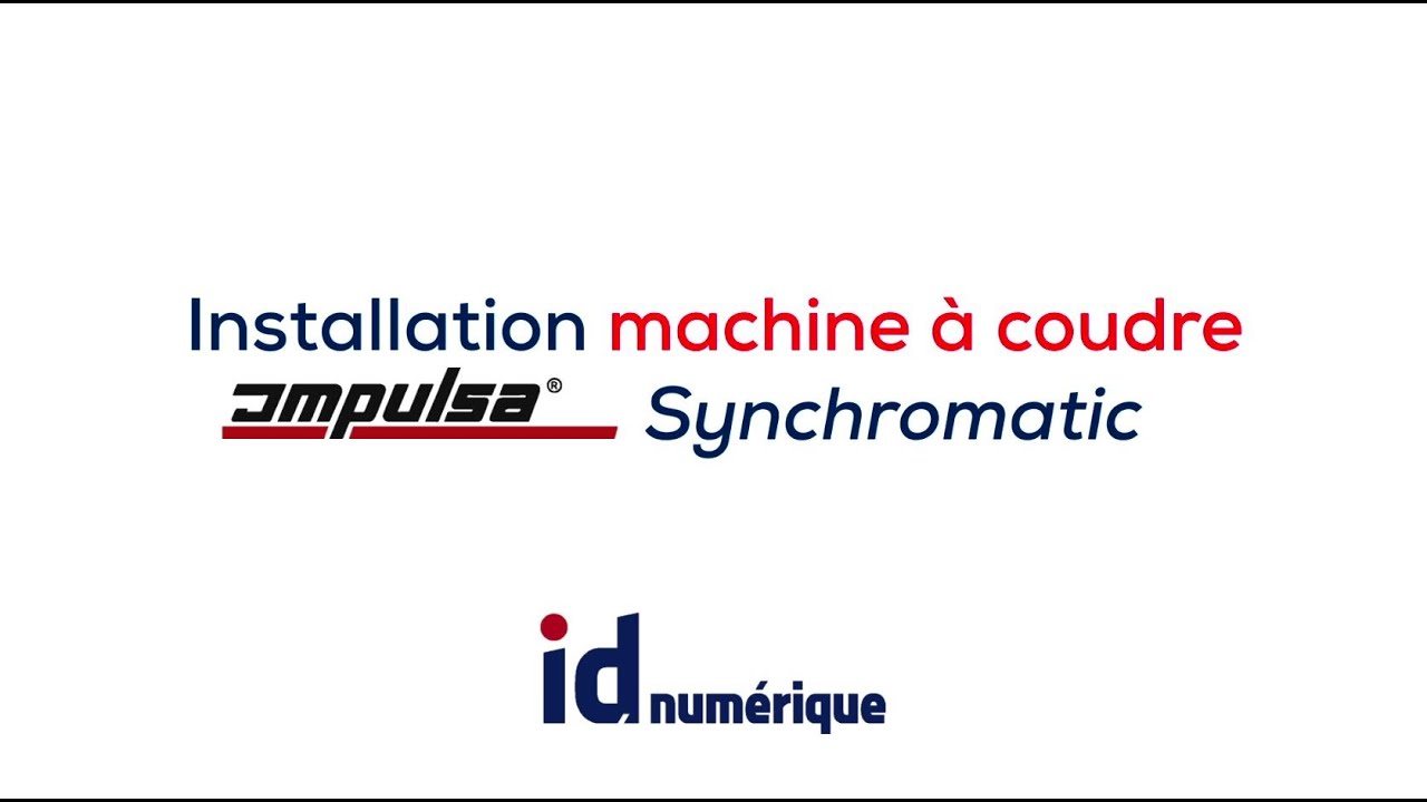 ID NUMÉRIQUE | Installation machine à coudre IMPULSA