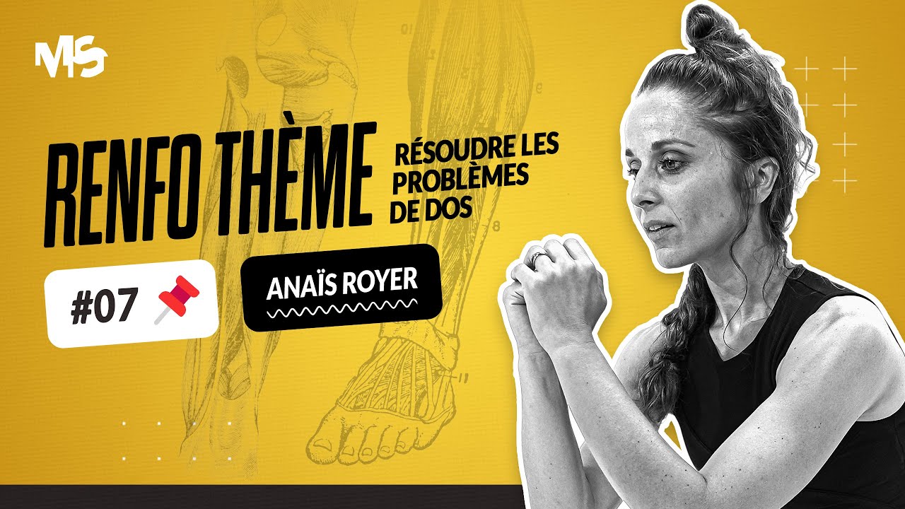 Résoudre les problèmes de dos - THEME #7