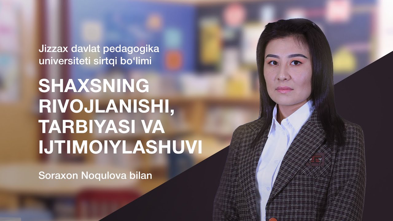 Sirtqi (maxsus sirtqi) bo’lim Soraxon Noqulova. Mavzu: Shaxsning rivojlanishi.