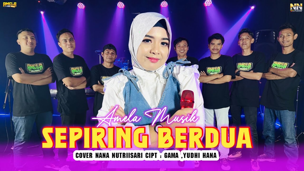 SEPIRING BERDUA NANA NUTRIISARI AMELA MUSIK LIVE TERBARU