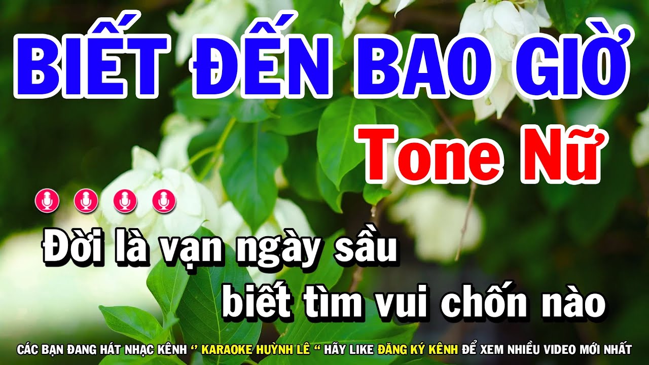 Karaoke Biết Đến Bao Giờ ( Đời Là Vạn Ngày Sầu )Tone Nữ Dễ Hát Nhất