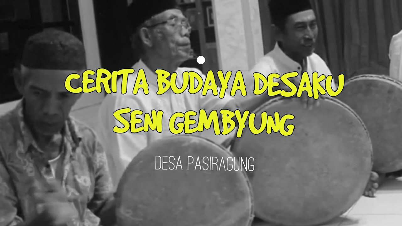 Cerita Budaya Desaku :  SENI GEMBYUNG DESA PASIRAGUNG
