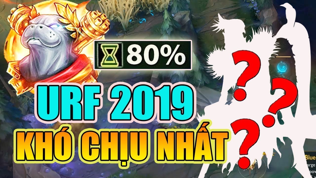 ĐÂY LÀ VỊ TƯỚNG KHÓ CHỊU NHẤT TRONG CHẾ ĐỘ URF 2019