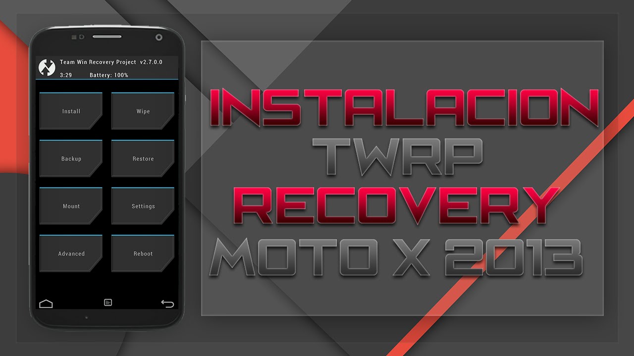 INSTALAR TWRP RECOVERY : MOTO X 2013 (PRIMERA GENERACIÓN)