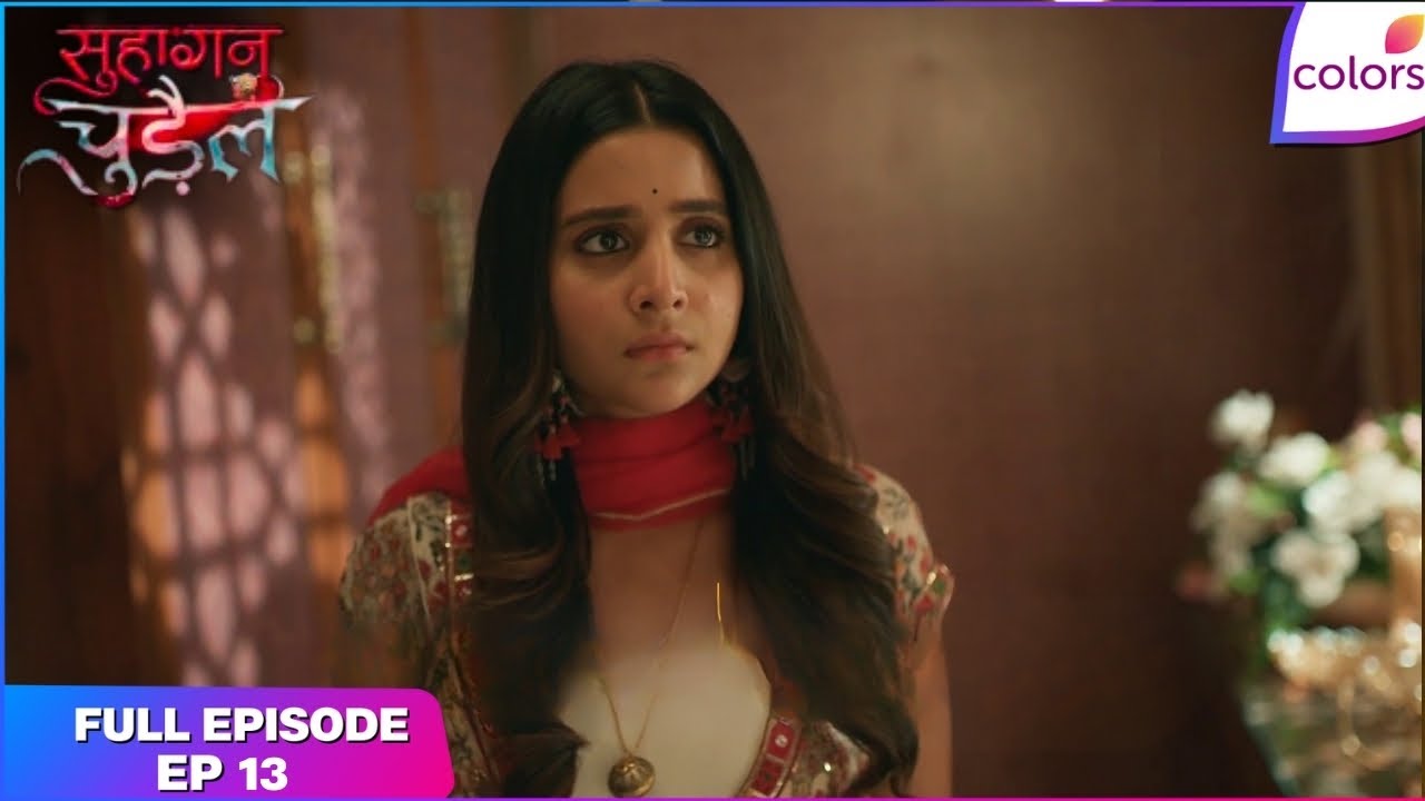 Suhaagan Chudail | Full Episode Ep. 13 | A ray of hope for Deeya | Colors TV