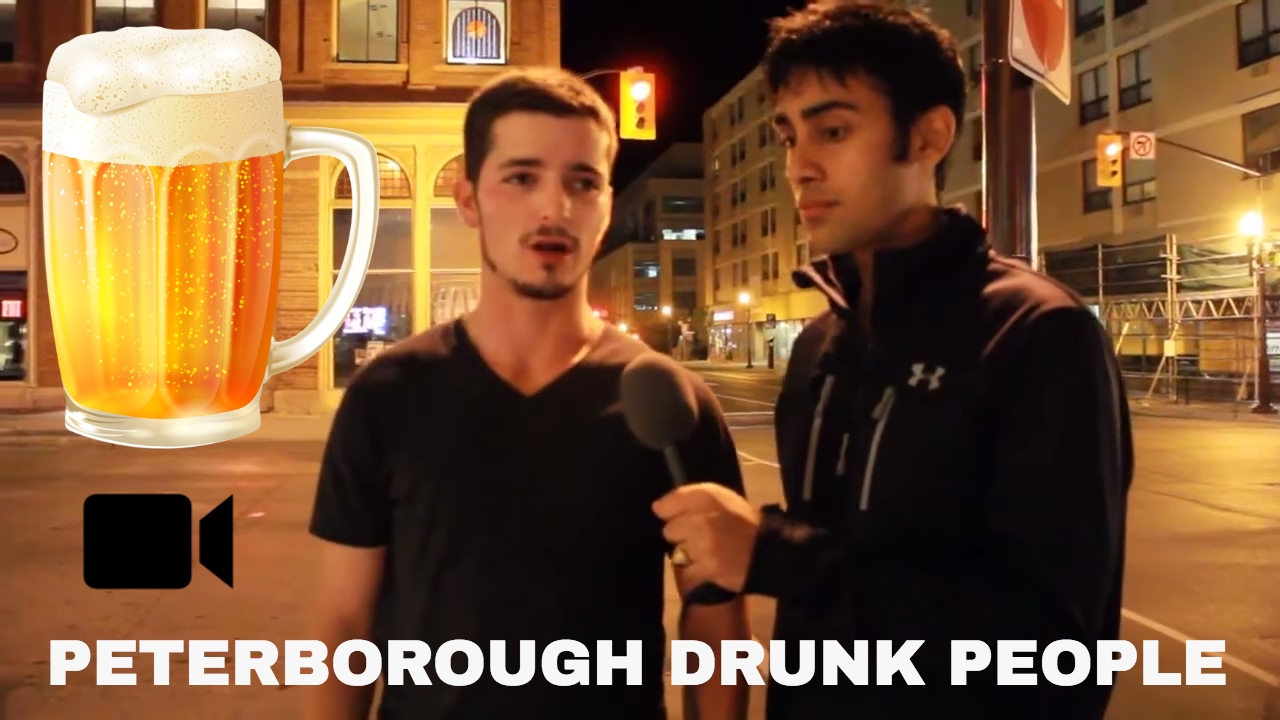 DRUNK PEOPLE ON POLITICS IN PETERBOROUGH ONTARIO
